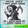 Walk Away I Have Anger Issue SVG Cut File for Cricut 3 Artboard 21 100 copy