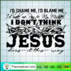 I Don't Thing Jesus Does It This Way SVG, Jesus Christ SVG, Quote SVG