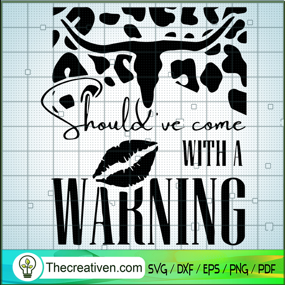 Should've Come With A Warning SVG Cut File for Cricut & Silhouette 1 Should've Come With A Warning SVG Cut File for Cricut & Silhouette