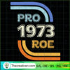 Pro 1973 Roe SVG, Protect Roe SVG, Vintage Pro Roe SVG