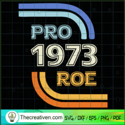 Pro 1973 Roe SVG, Protect Roe SVG, Vintage Pro Roe SVG