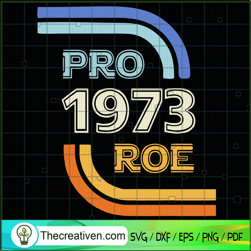Pro 1973 Roe SVG, Protect Roe SVG, Vintage Pro Roe SVG 1 Pro 1973 Roe SVG, Protect Roe SVG, Vintage Pro Roe SVG