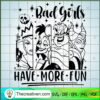 Bad Girls Have More Fun SVG Cut File for Cricut & Silhouette 2 5 copy 1