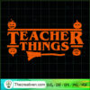 Teacher Things SVG, Halloween Stranger Things SVG, The Upside Down SVG 3 20 copy 1