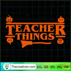 Teacher Things SVG, Halloween Stranger Things SVG, The Upside Down SVG