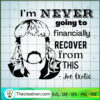 I'm Never Going To Financial SVG Cut File for Cricut 2 21 copy 1