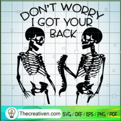 Don't Worry I Got Your Back SVG, Skeleton SVG, Funny Halloween SVG
