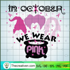 Hocus Pocus In October We Wear Pink SVG Cut File for C Design 109766