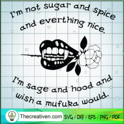 I'm Not Sugar And Spice And Everything SVG Cut File fo Design 109792