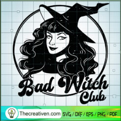Bad Witch Club SVG, Witches SVG, Halloween SVG