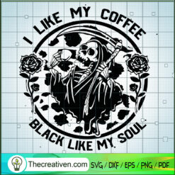 I Like My Coffee Black Like  SVG Cut File for Cricut