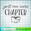 Just One More Chapter SVG, Reading Book SVG, Reader SVG