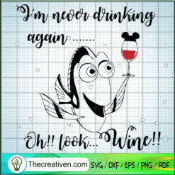 I'm Never Drinking Again Oh  SVG Cut File for Cricut