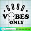 Good Vibes Only SVG, Funny Cock SVG, Good Times SVG 2 26 copy 1