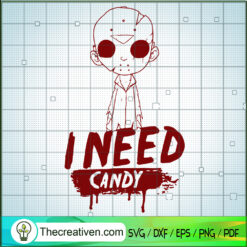 I Need Candy SVG, Chibi Jason Voorhees SVG, Horror Halloween SVG