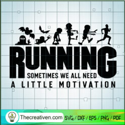 Running Sometimes We All Nee SVG Cut File for Cricut