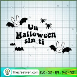 Un Halloween Sin Ti SVG, Bad Bunny Halloween SVG, Happy Halloween SVG