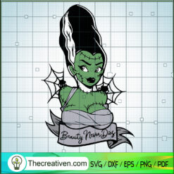 Beauty Never Dies SVG, Bride Of Frankenstein SVG, Halloween SVG