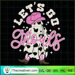 Let's Go Ghouls SVG, Cow Boy Boo SVG, In October Wear Pink SVG