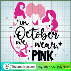 In October We Wear Pink SVG Cut File for Cricut & Silh Design 111405