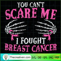You Can't Scare Me I Fought  SVG Cut File for Cricut