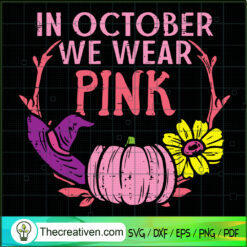 Witch Hat And Pumpkin SVG, In October We Wear Pink SVG, Halloween SVG