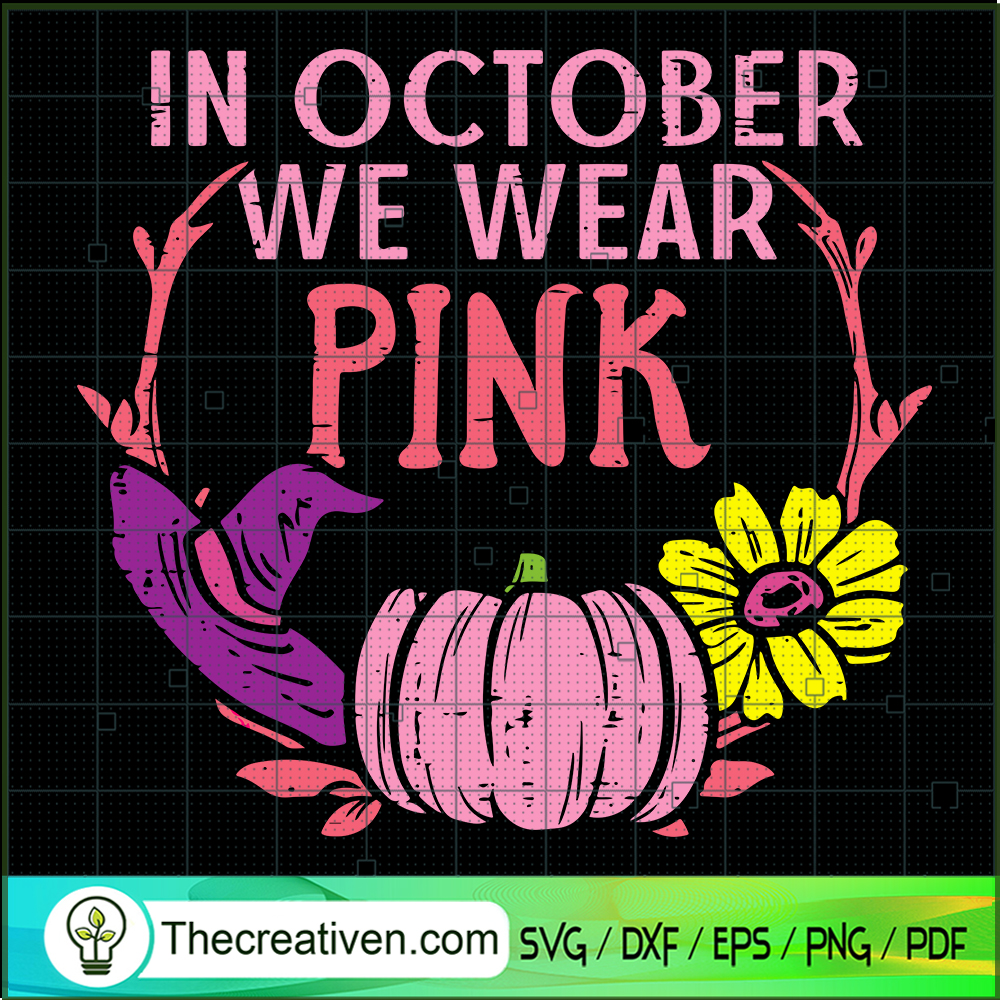 Witch Hat And Pumpkin SVG, In October We Wear Pink SVG, Halloween SVG 1 Witch Hat And Pumpkin SVG, In October We Wear Pink SVG, Halloween SVG