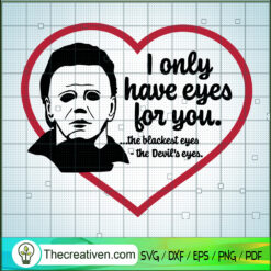 I Only Have Eyes For You The SVG Cut File for Cricut