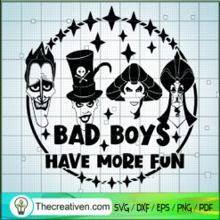Bad Boys Have More Fun SVG, Villains SVG, Halloween SVG