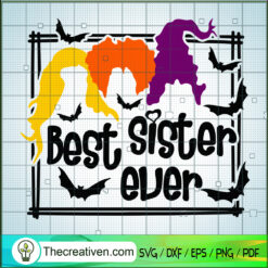 Best Sister Ever SVG, Hocus Pocus SVG, Halloween Sanderson Sister SVG