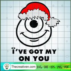 I've Got My On You SVG, Monster Christmas SVG, Funny Christmas SVG