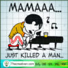 Mama Just Killed A Man SVG, Man Play Piano SVG, Funny SVG 2 27 copy 4