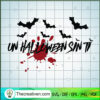 Un Halloween Sin Ti SVG, Blood And Bat SVG, Bad Bunny Halloween SVG