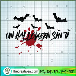 Un Halloween Sin Ti SVG, Blood And Bat SVG, Bad Bunny Halloween SVG