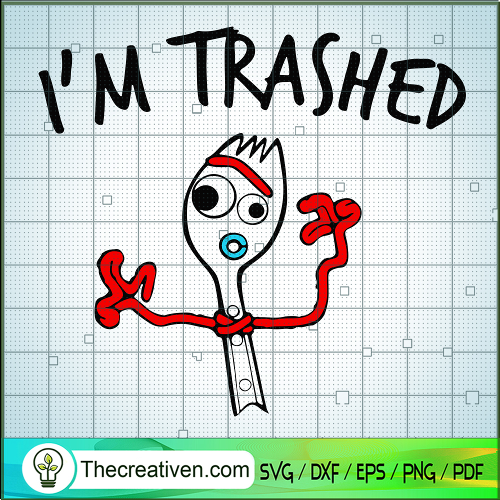 I'm Trashed SVG, Forky SVG, Toy Story SVG 1 I'm Trashed SVG, Forky SVG, Toy Story SVG