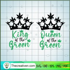 King And Queen Of The Green SVG, Cannabis King SVG, Cannabis Crown SVG