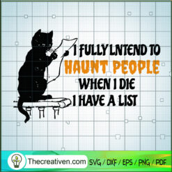 I Fully Lntend To Haunt Peop SVG Cut File for Cricut