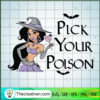 Pick Your Poison SVG, Jasmine Halloween SVG, Jasmine Witch SVG