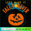 Let's Make It Fall Forever SVG Cut File for Cricut & Silhouette