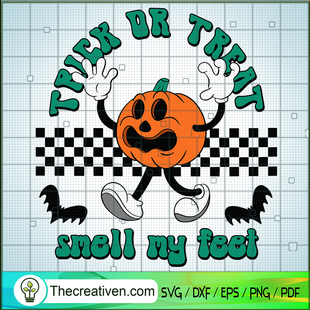Trick Or Treat Smell My Feet SVG, Spooky Pumpkin SVG, Halloween SVG 1 Trick Or Treat Smell My Feet SVG, Spooky Pumpkin SVG, Halloween SVG