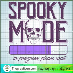 Spooky Mode In Progress SVG Cut File for Cricut & Silhouette