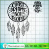 Chase Dreams Not People SVG, Dream Catcher SVG, Dreamer SVG 3 Chase Dreams Not People copy