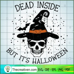 Dead Inside But It's Halloween SVG, Skull Witch SVG, Halloween SVG
