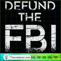 Defund The FBI SVG, Trump Raid 2024 SVG, President SVG