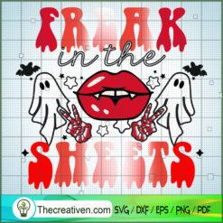 Freak In The Sheets SVG, Ghost SVG, Funny Halloween SVG