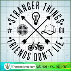 Stranger Things Friends Don't Lie SVG, Stranger Things SVG, Movie SVG