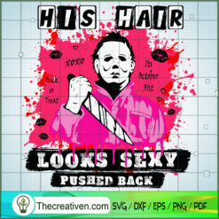 His Hair Looks Sexy Pushed Back SVG Cut File for Cricut & Silhouette