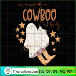 I Wanna Be a Cowboy Baby SVG, Funny Ghost SVG, Funny Halloween SVG