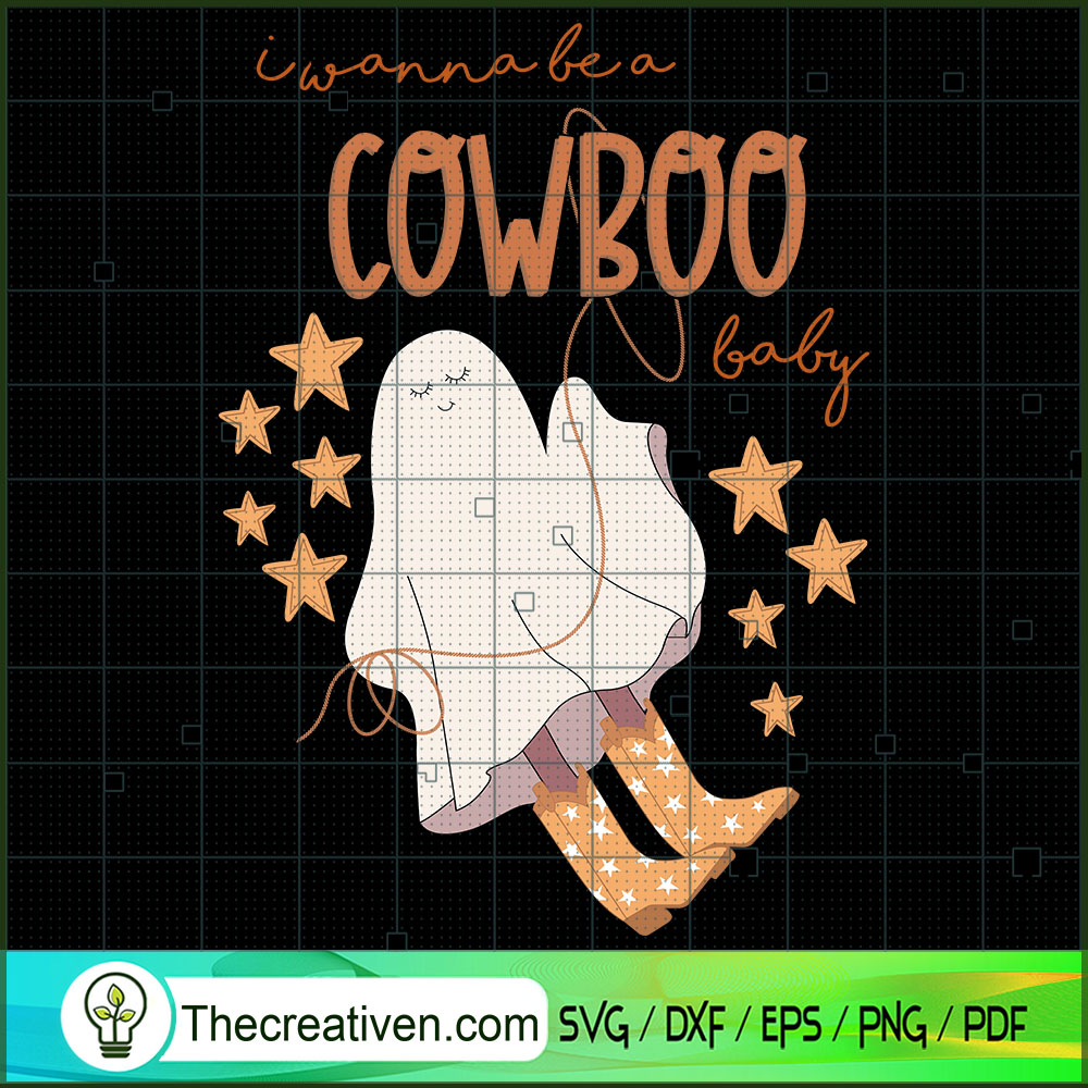 I Wanna Be a Cowboy Baby SVG, Funny Ghost SVG, Funny Halloween SVG 1 I Wanna Be a Cowboy Baby SVG, Funny Ghost SVG, Funny Halloween SVG