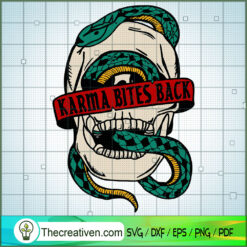 Karma Bites Back SVG, Skull Snake SVG, Savage SVG